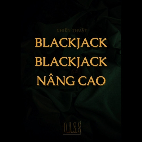 Chiến Thuật Blackjack Nâng Cao Tại OA88